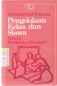 Pengelolaan kelas dan siswa : sebuah pendekatan evaluatif