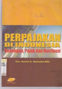 Perpajakan di Indonesia: Keuangan Pajak dan Retribusi