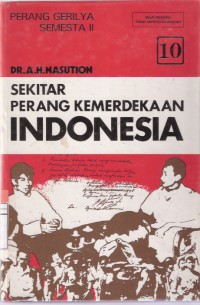 Sekitar Perang Kemerdekaan Indonesia Jilid 10 Perang Gerilya Semesta II