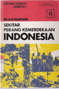 Sekitar Perang Kemerdekaan Indonesia Jilid 6 Perang Gerilya Semesta I