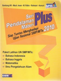 Seri Pendalaman Materi Plus
Siap Tuntas Menghadapi Ujian Nasional SMP/MTs 2010