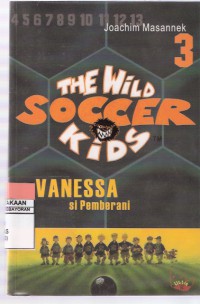 The Wild Soccer Kids: Vanessa si Pemberani