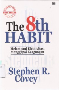 The 8th Habit: Melampaui Efektivitas, Menggapai Keagungan